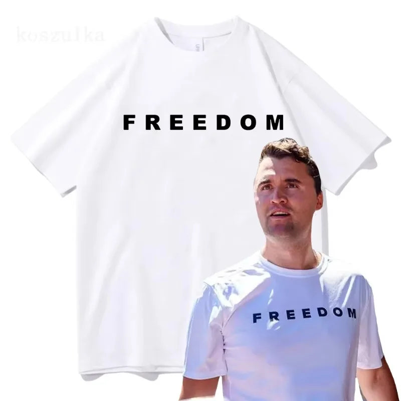 Freedom Charlie Kirk T-shirt Cotton Loose Casual Female/Male Tshirts Unisex Streetwear America American Fashion Women T Shirts