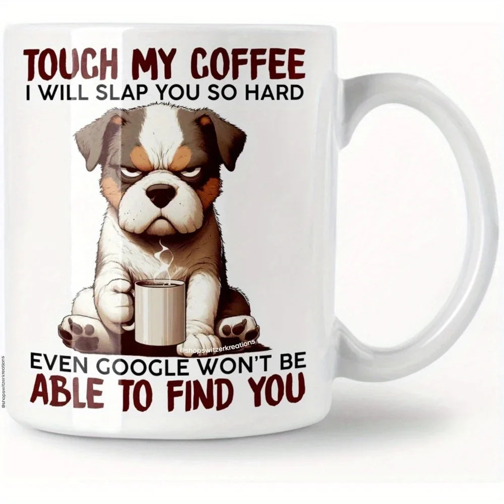 Touch My Coffee - Funny Ceramic Mug with Cute Bulldog Design, Perfect Gift for Coffee Lovers and Everyday Use